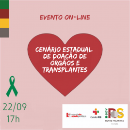 Escola de Saúde Pública (ESP/RS), em parceria com a Central Estadual de Transplantes, realizará o evento online denominado Cenário Estadual de Doações de Órgãos e Transplantes.